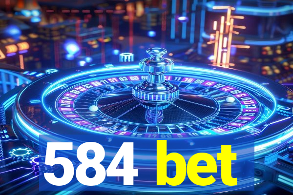 584 bet